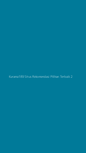 Tampilan Antarmuka Aplikasi Kurama189 Situs Rekomendasi Pilihan Terbaik - 2