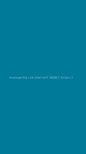 Tampilan Antarmuka Aplikasi Kutatogel Rtp Link Alternatif Sbobet Terbaru - 2