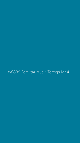 Tampilan Antarmuka Aplikasi Kv8889 Pemutar Musik Terpopuler - 4