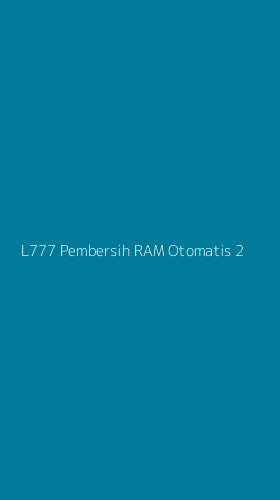 Tampilan Antarmuka Aplikasi L777 Pembersih Ram Otomatis - 2