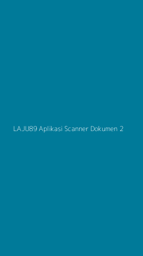 Tampilan Antarmuka Aplikasi Laju89 Aplikasi Scanner Dokumen - 2
