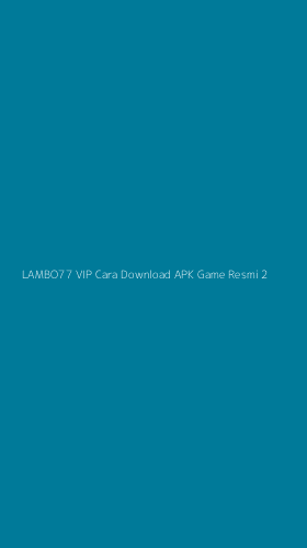 Tampilan Antarmuka Aplikasi Lambo77 Vip Cara Download Apk Game Resmi - 2