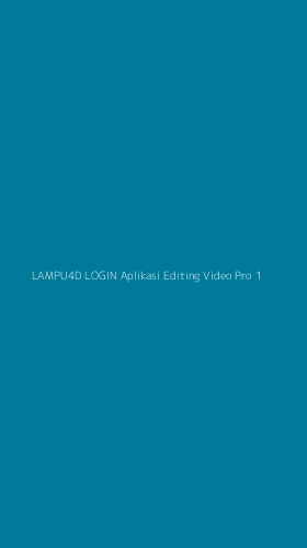 Tampilan Antarmuka Aplikasi Lampu4d Login Aplikasi Editing Video Pro - 1