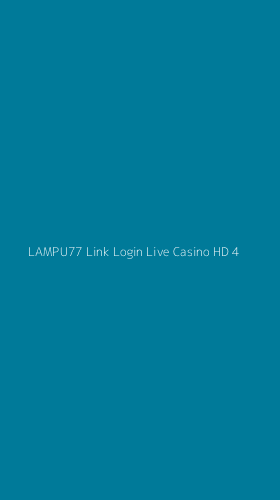 Tampilan Antarmuka Aplikasi Lampu77 Link Login Live Casino Hd - 4