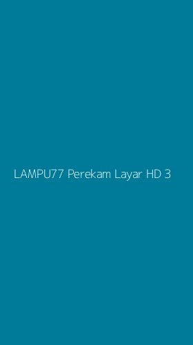 Tampilan Antarmuka Aplikasi Lampu77 Perekam Layar Hd - 3