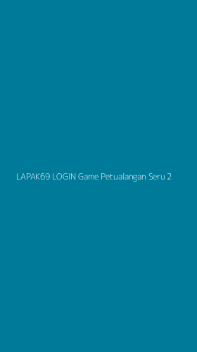 Tampilan Antarmuka Aplikasi Lapak69 Login Game Petualangan Seru - 2