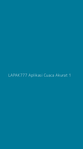 Tampilan Antarmuka Aplikasi Lapak777 Aplikasi Cuaca Akurat - 1