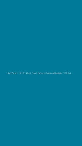 Tampilan Antarmuka Aplikasi Larisbet303 Situs Slot Bonus New Member 100 - 4