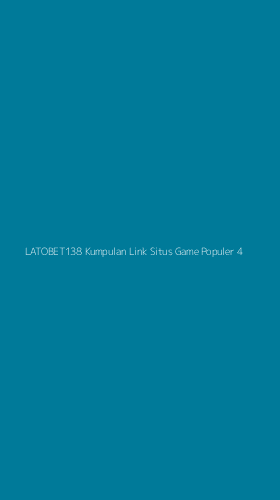 Tampilan Antarmuka Aplikasi Latobet138 Kumpulan Link Situs Game Populer - 4