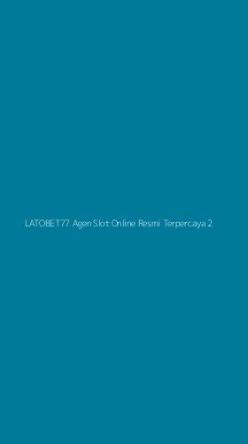 Tampilan Antarmuka Aplikasi Latobet77 Agen Slot Online Resmi Terpercaya - 2