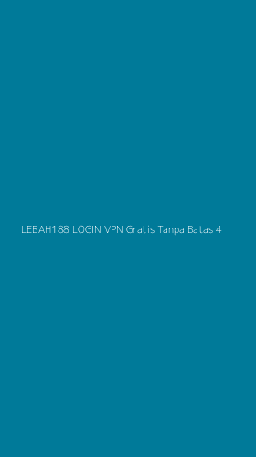 Tampilan Antarmuka Aplikasi Lebah188 Login Vpn Gratis Tanpa Batas - 4