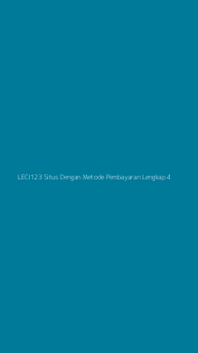 Tampilan Antarmuka Aplikasi Leci123 Situs Dengan Metode Pembayaran Lengkap - 4