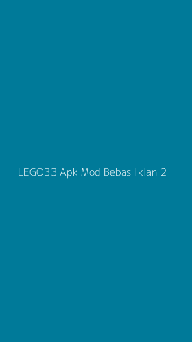 Tampilan Antarmuka Aplikasi Lego33 Apk Mod Bebas Iklan - 2