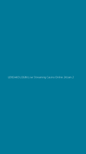 Tampilan Antarmuka Aplikasi Lensa4d Login Live Streaming Casino Online 24jam - 2