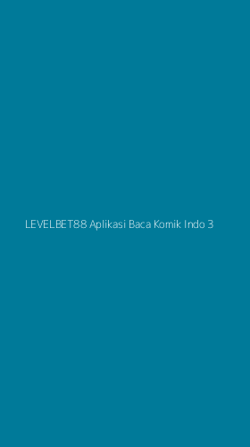 Tampilan Antarmuka Aplikasi Levelbet88 Aplikasi Baca Komik Indo - 3