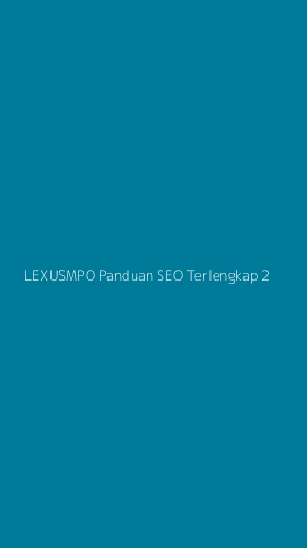 Tampilan Antarmuka Aplikasi Lexusmpo Panduan Seo Terlengkap - 2