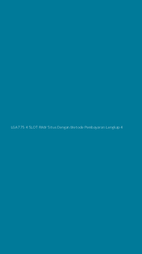 Tampilan Antarmuka Aplikasi Lga775 4 Slot Ram Situs Dengan Metode Pembayaran Lengkap - 4