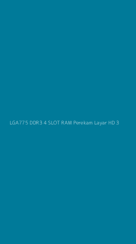 Tampilan Antarmuka Aplikasi Lga775 Ddr3 4 Slot Ram Perekam Layar Hd - 3