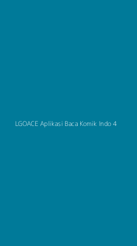 Tampilan Antarmuka Aplikasi Lgoace Aplikasi Baca Komik Indo - 4