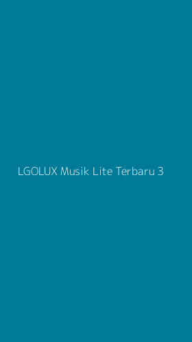 Tampilan Antarmuka Aplikasi Lgolux Musik Lite Terbaru - 3