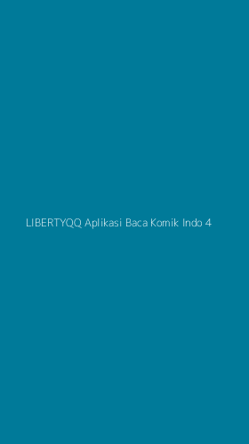 Tampilan Antarmuka Aplikasi Libertyqq Aplikasi Baca Komik Indo - 4