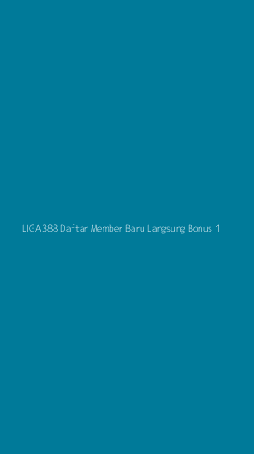 Tampilan Antarmuka Aplikasi Liga388 Daftar Member Baru Langsung Bonus - 1