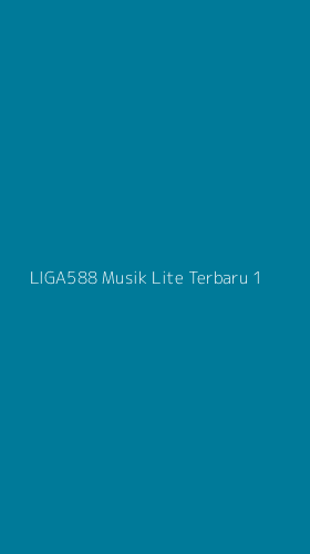 Tampilan Antarmuka Aplikasi Liga588 Musik Lite Terbaru - 1