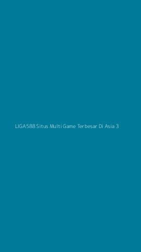Tampilan Antarmuka Aplikasi Liga588 Situs Multi Game Terbesar Di Asia - 3