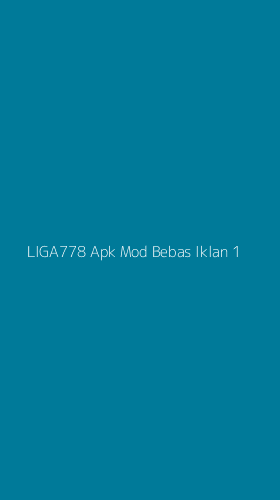 Tampilan Antarmuka Aplikasi Liga778 Apk Mod Bebas Iklan - 1