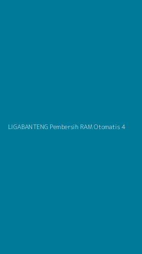 Tampilan Antarmuka Aplikasi Ligabanteng Pembersih Ram Otomatis - 4