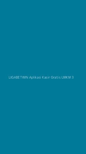 Tampilan Antarmuka Aplikasi Ligabetwin Aplikasi Kasir Gratis Umkm - 3