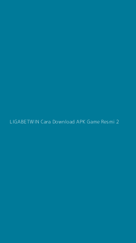 Tampilan Antarmuka Aplikasi Ligabetwin Cara Download Apk Game Resmi - 2