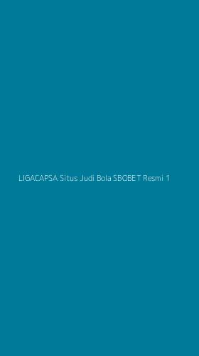Tampilan Antarmuka Aplikasi Ligacapsa Situs Judi Bola Sbobet Resmi - 1