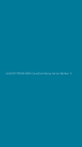 Tampilan Antarmuka Aplikasi Ligaciputra99 Wwg Cara Klaim Bonus Harian Member - 3