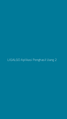 Tampilan Antarmuka Aplikasi Ligalgo Aplikasi Penghasil Uang - 2