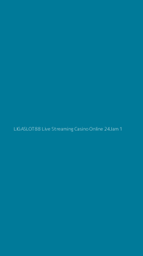 Tampilan Antarmuka Aplikasi Ligaslot88 Live Streaming Casino Online 24jam - 1
