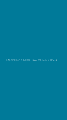 Tampilan Antarmuka Aplikasi LINK ALTERNATIF JUDI888 - Game RPG Android Offline - 2