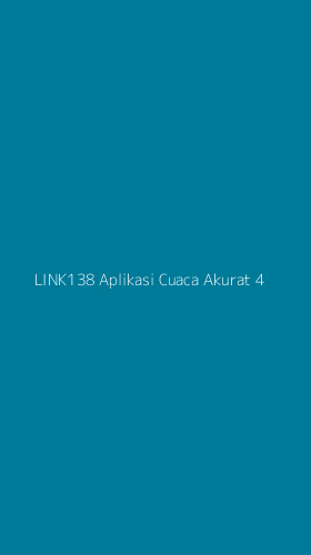 Tampilan Antarmuka Aplikasi Link138 Aplikasi Cuaca Akurat - 4