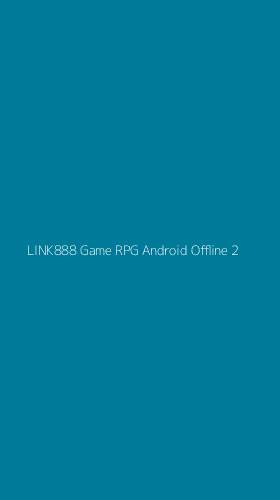 Tampilan Antarmuka Aplikasi Link888 Game Rpg Android Offline - 2