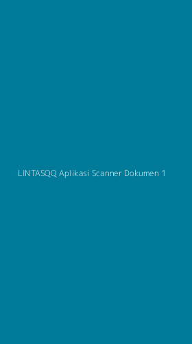 Tampilan Antarmuka Aplikasi Lintasqq Aplikasi Scanner Dokumen - 1