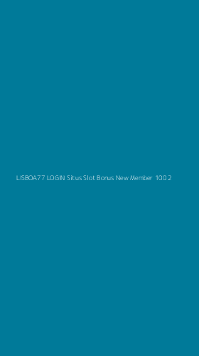 Tampilan Antarmuka Aplikasi Lisboa77 Login Situs Slot Bonus New Member 100 - 2