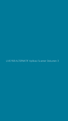 Tampilan Antarmuka Aplikasi Live168 Alternatif Aplikasi Scanner Dokumen - 3