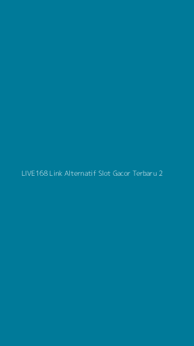 Tampilan Antarmuka Aplikasi Live168 Link Alternatif Slot Gacor Terbaru - 2