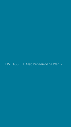 Tampilan Antarmuka Aplikasi Live188bet Alat Pengembang Web - 2