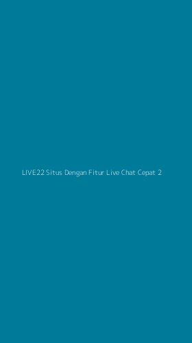Tampilan Antarmuka Aplikasi Live22 Situs Dengan Fitur Live Chat Cepat - 2