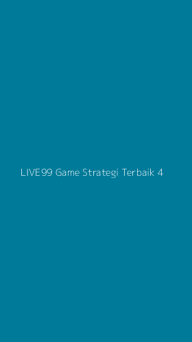 Tampilan Antarmuka Aplikasi Live99 Game Strategi Terbaik - 4