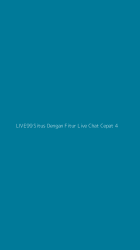 Tampilan Antarmuka Aplikasi Live99 Situs Dengan Fitur Live Chat Cepat - 4