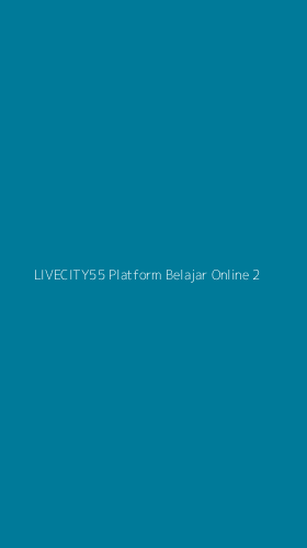 Tampilan Antarmuka Aplikasi Livecity55 Platform Belajar Online - 2