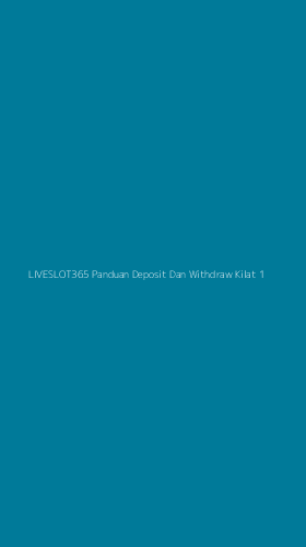Tampilan Antarmuka Aplikasi Liveslot365 Panduan Deposit Dan Withdraw Kilat - 1