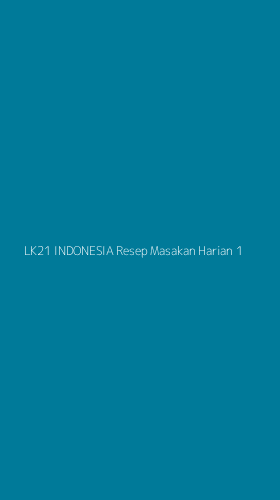 Tampilan Antarmuka Aplikasi Lk21 Indonesia Resep Masakan Harian - 1